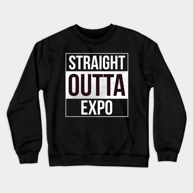 Straight outta expo Crewneck Sweatshirt by thehollowpoint